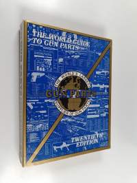 The world guide to gun parts - 20th edition