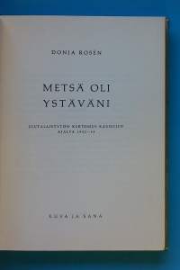 Metsä oli ystäväni - Juutalaistytön kertomus kauhujen ajalta  1942-45.    (Juutalaisvainot, todenperäiset, muistelmat)