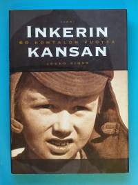 Inkerin kansan 60 kohtalon vuotta. (Suomensukuiset kansat, inkeriläiset, vainot, kansalliset vähemmistöt, kulttuurihistoria)