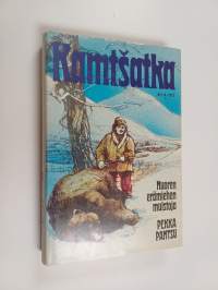 Kamtsatka : nuoren erämiehen muistoja