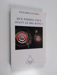 Que faisiez-vous avant le Big Bang ?