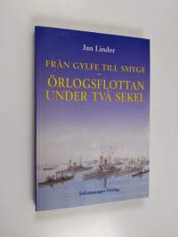 Från Gylfe till Smyge - Örlogsflottan under två sekel