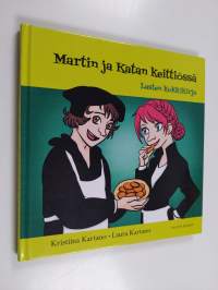 Martin ja Katan keittiössä : lasten kokkikirja - Lasten kokkikirja (ERINOMAINEN)