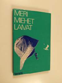 Meri miehet laivat : Merimiesten runoja