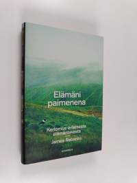 Elämäni paimenena : kertomus erilaisesta elämäntavasta (ERINOMAINEN)