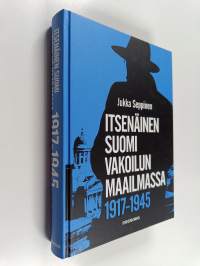 Itsenäinen Suomi vakoilun maailmassa 1917-1945 : tiedustelu on valtiollisen päätöksenteon salaista tukitoimintaa (ERINOMAINEN)