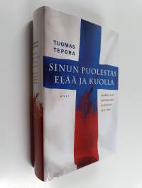 Sinun puolestas elää ja kuolla : Suomen liput, nationalismi ja veriuhri 1917-1945