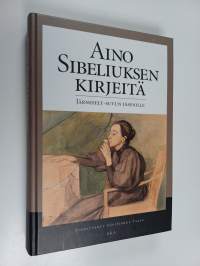Aino Sibeliuksen kirjeitä Järnefelt-suvun jäsenille