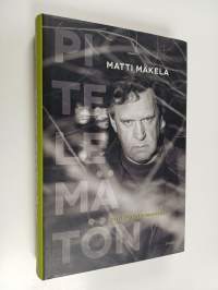 Pitelemätön : Matti Mäkelän muistelmat (ERINOMAINEN)