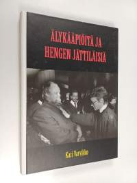 Älykääpiöitä ja hengen jättiläisiä (signeerattu)