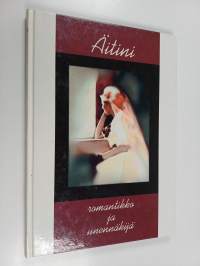 Äitini, romantikko - unennäkijä (signeerattu)