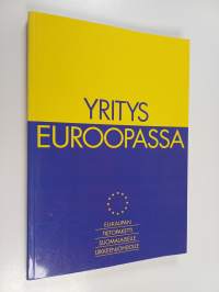Yritys Euroopassa : EU-kaupan tietopaketti suomalaiselle liikkeenjohdolle