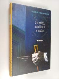 Ammatti, avioliitto ja arvostus : helsinkiläinen eliitti 1740-1820 (ERINOMAINEN)