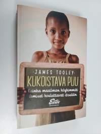Kukoistava puu : kuinka maailman köyhimmät ihmiset kouluttavat itseään (ERINOMAINEN)