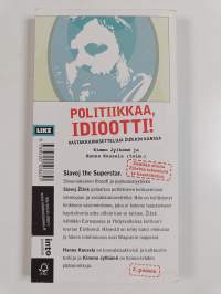 Politiikkaa, idiootti! : vastakkainasetteluja Žižekin kanssa