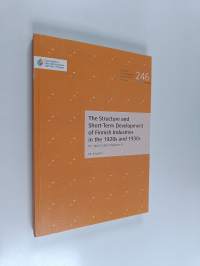 The structure and short-term development of Finnish industries in the 1920s and 1930s : An input-output approach
