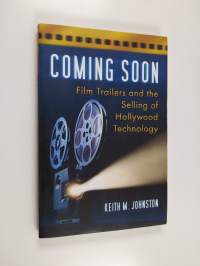 Coming Soon - Film Trailers and the Selling of Hollywood Technology