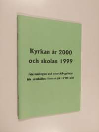Kyrkan år 2000 och skolan 1999 : församlingen och utvecklingslinjer för samhällets fostran på 1990-talet
