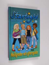 Starlight, 1 - Mallgrodor och gitarrgudar
