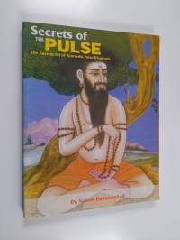 Secrets of the Pulse - The Ancient Art of Ayurvedic Pulse Diagnosis