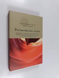 Paranemisen avain : paranna 6 minuutissa terveyteen, menestymiseen tai ihmissuhteisiin liittyvän ongelmasi syy