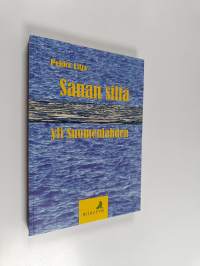 Sanan silta yli Suomenlahden : kirjoituksia Virosta ja sen kulttuurista