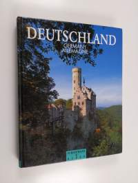 Deutschland : von der Nordsee bis zu den Alpen = Germany : from the North Sea to the Alps = Allemagne : de la mer du Nord aux Alpes - Deutschland = - Germany : - ...