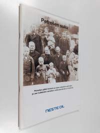 Petrolien suku - petrolien pitkä historia ja opas nykyisten petrolien ja sen kaltaisten aineiden ominaisuuksista ja käytöstä