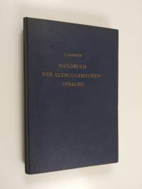 Handbuch der altbulgarischen (altkirchenslavischen) Sprache : Grammatik - Texte - Glossar