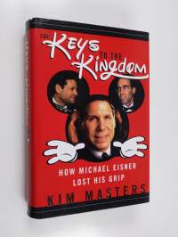 The Keys to the Kingdom - How Michael Eisner Lost His Grip