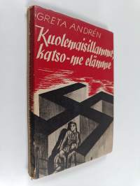 Kuolemaisillamme - katso, me elämme