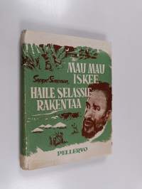 Mau Mau iskee - Haile Selassie rakentaa