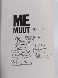 Me muut (signeerattu, tekijän omiste)