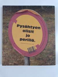 Pohjoinen on kunniallinen juttu : kaukaiset valitut 1983-2000 (signeerattu, tekijän omiste)