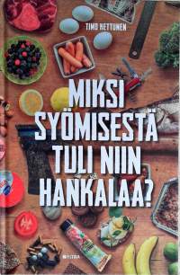 Miksi syömisestä tuli niin hankalaa?