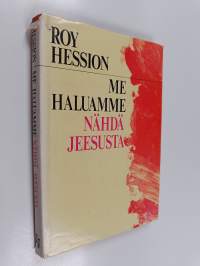 Me haluamme nähdä Jeesusta