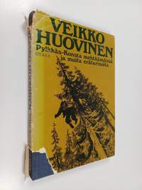 Pylkkäs-Konsta mehtäämässä ja muita erätarinoita