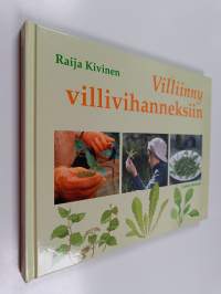 Villiinny villivihanneksiin : luontoliikuntaa ja herkkuja koko perheelle (signeerattu, tekijän omiste, ERINOMAINEN)