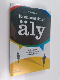 Kosmeettinen äly : miten annat itsestäsi älykkään vaikutelman