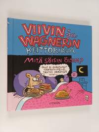 Viivin ja Wagnerin keittokirja : mitä söisin öisin