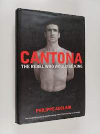 Cantona : The Rebel who Would be King
