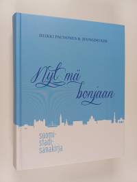 Nyt mä bonjaan - Suomi-stadi-sanakirja (signeerattu, tekijän omiste)