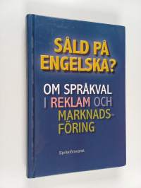 Såld på engelska? : om språkval i reklam och marknadsföring