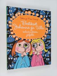 Bestikset Johanna ja Ulla salaisuuksien jäljillä