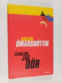 Älskling jag dör (signeerattu)