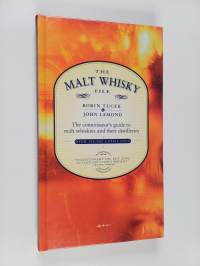 The Malt Whisky File - The Connoisseur&#039;s Guide to Single Malt Whiskies and Their Distilleries