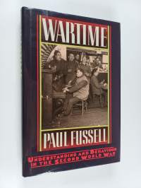 Wartime : understanding and behavior in the Second World War