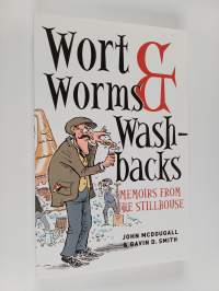 Wort, Worms &amp; Washbacks - Memoirs from the Stillhouse