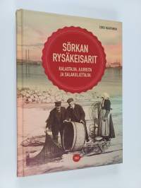 Sörkan rysäkeisarit - kalastajia, ajureita ja salakuljettajia
