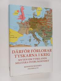 Därför förlorar Tyskarna i krig : myten om tysklands militära överlägsenhet